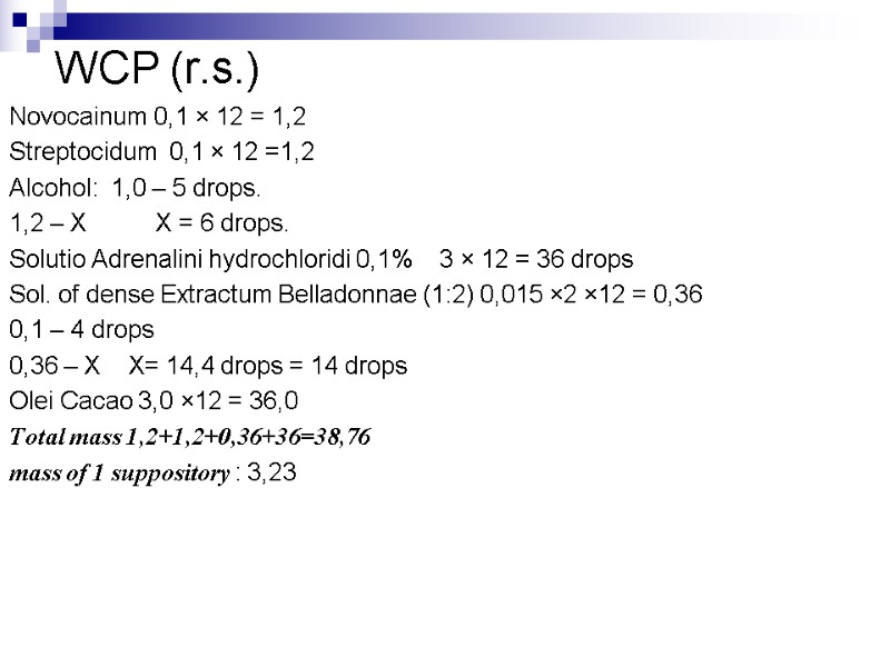 WCP (r.s.) Novocainum 0,1 × 12 = 1,2 Streptocidum  0,1 × 12 =1,2